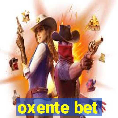 oxente bet